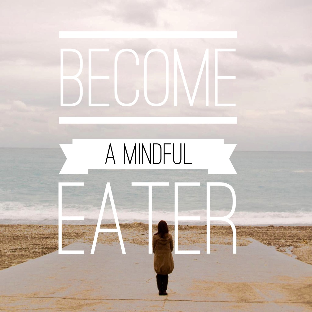 Become a Mindful Eater